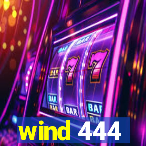 wind 444